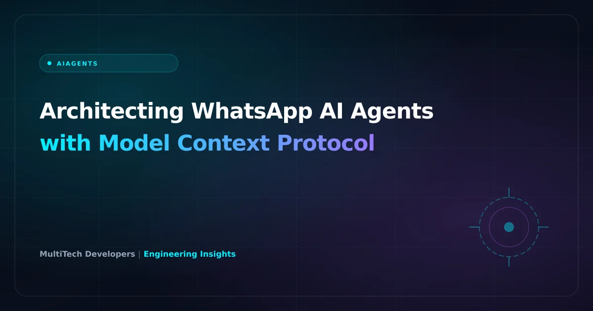 Architecting WhatsApp AI Agents with Model Context Protocol